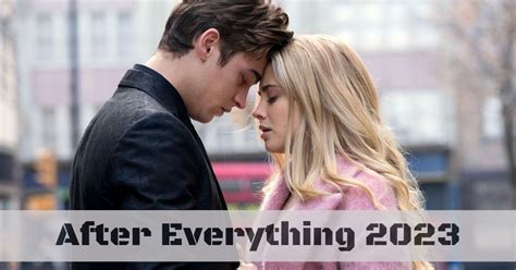 After everything (2023 tainies online)  We'll update this article as soon as more information is confirmed about